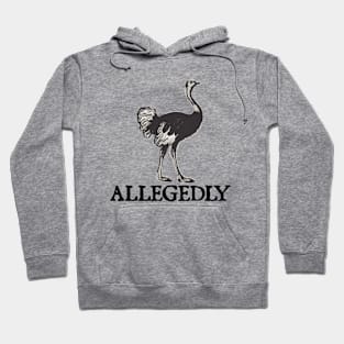 Letterkenny Allegedly Ostrich Hoodie